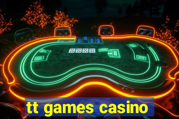 tt games casino